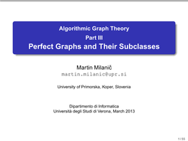 Algorithmic Graph Theory Part III Perfect Graphs and Their Subclasses