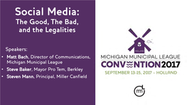 Social Media: the Good, the Bad, and the Legalities