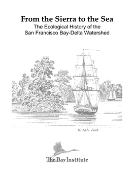 From the Sierra to the Sea the Ecological History of the San Francisco Bay-Delta Watershed