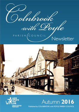 Autumn 2016 Published by COLNBROOK with POYLE PARISH COUNCIL Contents