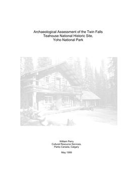 Archaeological Assessment of the Twin Falls Teahouse National Historic Site, Yoho National Park