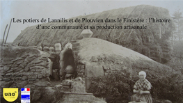 Les Potiers De Lannilis Et De Plouvien Dans Le Finistère : L’Histoire D’Une Communauté Et Sa Production Artisanale