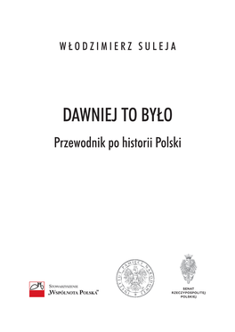 DAWNIEJ to BYŁO Przewodnik Po Historii Polski