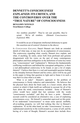 DENNETT's CONSCIOUSNESS EXPLAINED: ITS CRITICS, and the CONTROVERSY OVER the “TRUE NATURE” of CONSCIOUSNESS BENJAMIN NEWMAN Swarthmore College