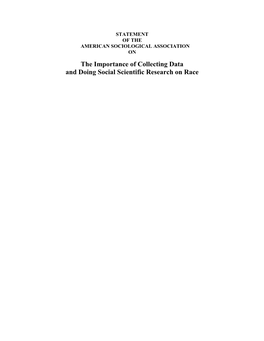 The Importance of Collecting Data and Doing Social Scientific Research on Race ABOUT the AMERICAN SOCIOLOGICAL ASSOCIATION