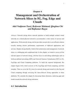 Management and Orchestration of Network Slices in 5G, Fog, Edge and Clouds Adel Nadjaran Toosi, Redowan Mahmud, Qinghua Chi and Rajkumar Buyya