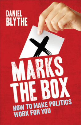 X Marks the Box: How to Make Politics Work for You by Daniel Blythe
