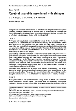 Cerebral Vasculitis Associated with Shingles J D M Edgar, J J Crosbie, S a Hawkins