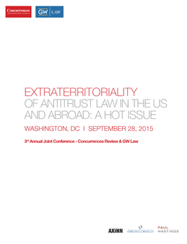 Extraterritoriality of Antitrust Law in the Us and Abroad: a Hot Issue Washington, Dc I September 28, 2015