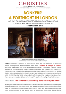 Bonkers! a Fortnight in London a 3 Day Exhibition of Photographs by Bettina Rheims on View at Christie’S King Street, London 11 -13 September 2014