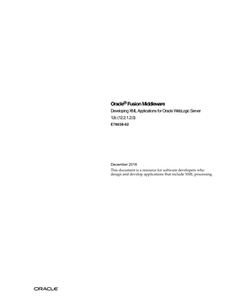 Developing XML Applications for Oracle Weblogic Server 12C (12.2.1.2.0) E78038-02