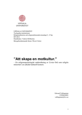 Att Skapa En Motkultur.” – En Religionspsykologisk Undersökning Av Livets Ord Som Religiös Minoritet I En Sekulär Kulturell Kontext