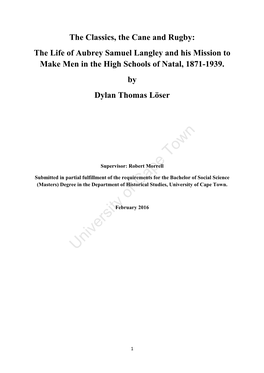 The Classics, the Cane and Rugby: the Life of Aubrey Samuel Langley and His Mission to Make Men in the High Schools of Natal, 1871-1939