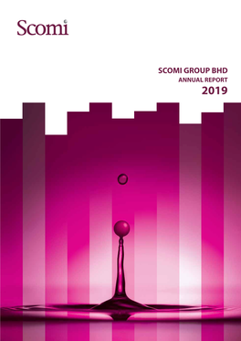 SCOMI GROUP BHD ANNUAL REPORT 2019 Contents