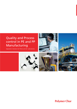 Quality and Process Control in PE and PP Manufacturing Separation Solutions for Plants and QC Laboratories Contents