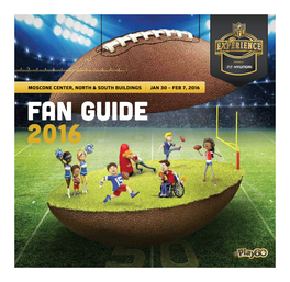 FAN GUIDE 2016 GET INSIDE the GAME! LETTER from the COMMISSIONER NFL Experience Driven by Hyundai, the NFL’S the Road to Super Bowl 50 Is Here