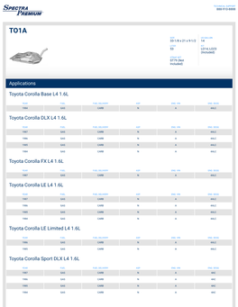Applications Toyota Corolla Base L4 1.6L Toyota Corolla DLX L4 1.6L