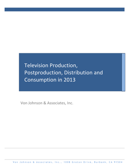 Television Production, Postproduction, Distribution and Consumption in 2013