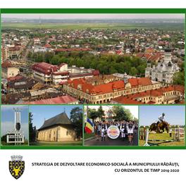 Strategia De Dezvoltare Economico-Socială a Municipiului Rădăuți, Cu Orizontul De Timp 2014-2020