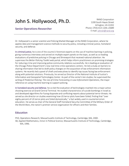 John S. Hollywood, Ph.D. 1200 South Hayes Street Arlington, VA 22202 Senior Operations Researcher Phone: (703) 413-1100, X5689 E-Mail: Johnsh@Rand.Org