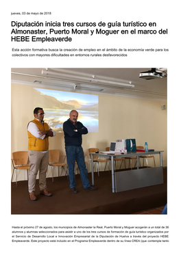 Diputación Inicia Tres Cursos De Guía Turístico En Almonaster, Puerto Moral Y Moguer En El Marco Del HEBE Empleaverde