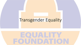 Transgender Equality Unconscious Bias…