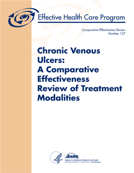 Chronic Venous Ulcers: a Comparative Effectiveness Review of Treatment Modalities Comparative Effectiveness Review Number 127