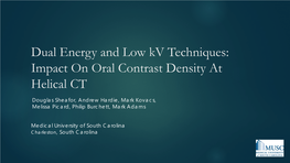 Dual Energy and Low Kv Techniques: Impact on Oral Contrast Density at Helical CT
