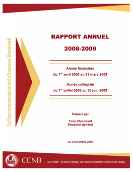 Rapport Annuel 2008-2009 Qui, Je L’Espère, Reflète Puisque Le CCNB a Pour Mandat Principal La Formation Bien La Somme De Nos Accomplissements