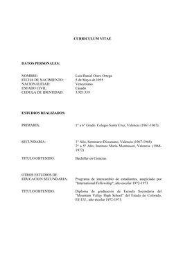 Luis Daniel Otero Ortega FECHA DE NACIMIENTO: 5 De Mayo De 1955 NACIONALIDAD: Venezolano ESTADO CIVIL: Casado CEDULA DE IDENTIDAD: 3.923.339