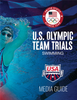 2020 U.S. Olympic Team Trials - Swimming 1 Media Guidelines & Information Usaswimming.Org/Trials L @Usaswimming L @Usaswimmingnews L #Swimtrials21