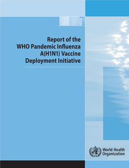 Report of the WHO Pandemic Influenza A(H1N1) Vaccine Deployment Initiative