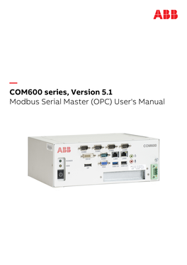 COM600 Series, Version 5.1 Modbus Serial Master (OPC) User's Manual