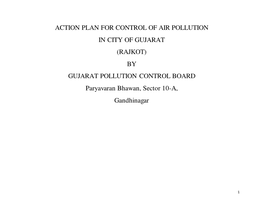 ACTION PLAN for CONTROL of AIR POLLUTION in CITY of GUJARAT (RAJKOT) by GUJARAT POLLUTION CONTROL BOARD Paryavaran Bhawan, Sector 10-A, Gandhinagar