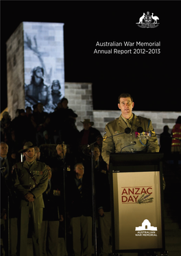 Australian War Memorial Annual Report 2012–2013 Australian War Memorial Annual Report 2012–2013