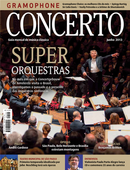 Orquestras No Mês Em Que a Concertgebouw De Amsterdã Visita O Brasil, Investigamos O Passado E O Presente Das Orquestras Sinfônicas