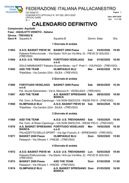CALENDARIO DEFINITIVO Campionato: Aquilotti Fase : AQUILOTTI VENETO - Italiana Girone : TREVISO B Gara N Squadra a Squadra B Giorno Data Ora