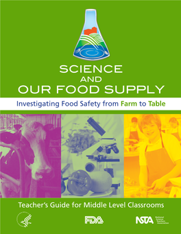 SCIENCE and OUR FOOD SUPPLY Investigating Food Safety from Farm to Table