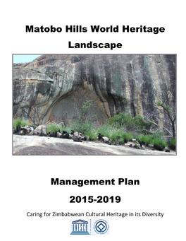 Matobo Hills World Heritage Landscape Management Plan 2015-2019