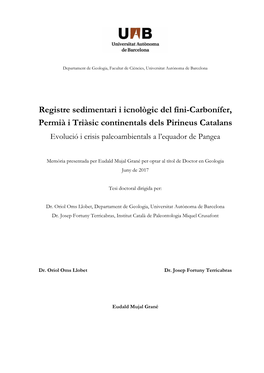 Registre Sedimentari I Icnològic Del Fini-Carbonífer, Permià I Triàsic Continentals Dels Pirineus Catalans Evolució I Crisis Paleoambientals a L’Equador De Pangea