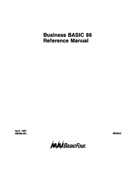 Business BASIC 86 Reference Manual Describes the MAI Basic Four Business BASIC 86 Language Used on BOSS/VS and BOSS/IX Systems