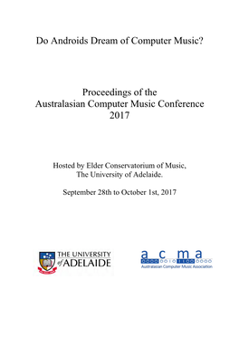 Do Androids Dream of Computer Music? Proceedings of the Australasian Computer Music Conference 2017