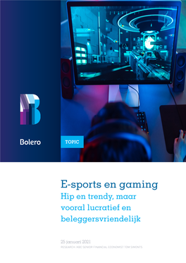 E-Sports En Gaming Hip En Trendy, Maar Vooral Lucratief En Beleggersvriendelijk