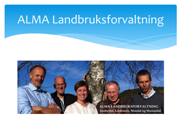 ALMA Landbruksforvaltning ALMA Landbruksforvaltning