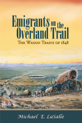 Emigrants on the Overland Trail : the Wagon Trains of 1848 / Michael E