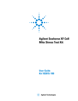 Seahorse XF Cell Mito Stress Test Kit User Guide 3 4 Agilent Seahorse XF Cell Mito Stress Test Kit User Guide Agilent Seahorse XF Cell Mito Stress Test Kit User Guide