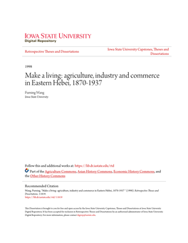 Make a Living: Agriculture, Industry and Commerce in Eastern Hebei, 1870-1937 Fuming Wang Iowa State University