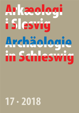 Arkæologi I Slesvig Archäologie in Schleswig 17• 2018