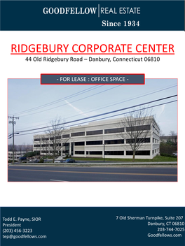 RIDGEBURY CORPORATE CENTER 44 Old Ridgebury Road – Danbury, Connecticut 06810
