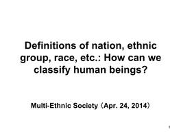 Definitions of Nation, Ethnic Group, Race, Etc.: How Can We Classify Human Beings?